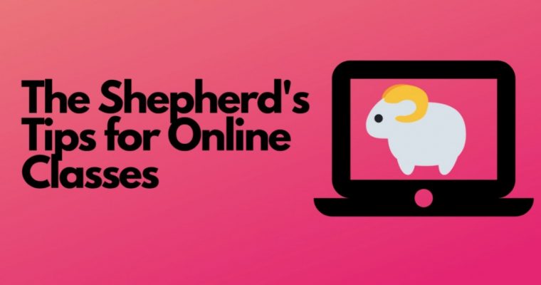 The Shepherd’s Tips for Online Classes