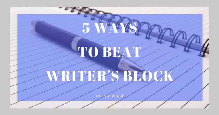 5 Ways To Beat Writer’s Block